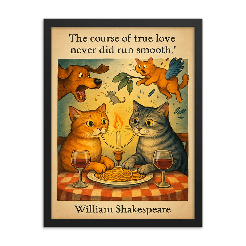 Quote The course of true love never did run smooth William Shakespeare two cats romantic dinner framed print on a plain backdrop in size 18