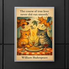 Quote The course of true love never did run smooth William Shakespeare two cats romantic dinner poster 5
