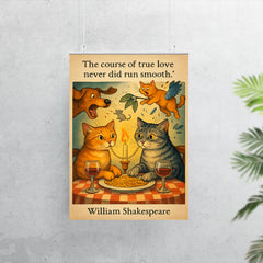 Quote The course of true love never did run smooth William Shakespeare two cats romantic dinner poster 7