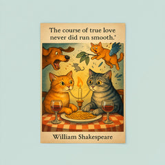 Quote The course of true love never did run smooth William Shakespeare two cats romantic dinner poster 8