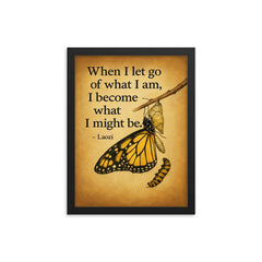 Quote When I let go of what I am I become what I might be Laozi Butterfly emerging from cocoon framed print on a plain backdrop in size 12"x16".