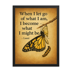 Quote When I let go of what I am I become what I might be Laozi Butterfly emerging from cocoon framed print on a plain backdrop in size 18"x24".