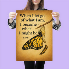 Quote When I let go of what I am I become what I might be Laozi Butterfly emerging from cocoon poster 3