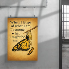 Quote When I let go of what I am I become what I might be Laozi Butterfly emerging from cocoon poster 4