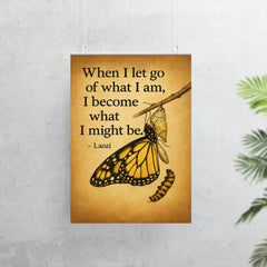 Quote When I let go of what I am I become what I might be Laozi Butterfly emerging from cocoon poster 7