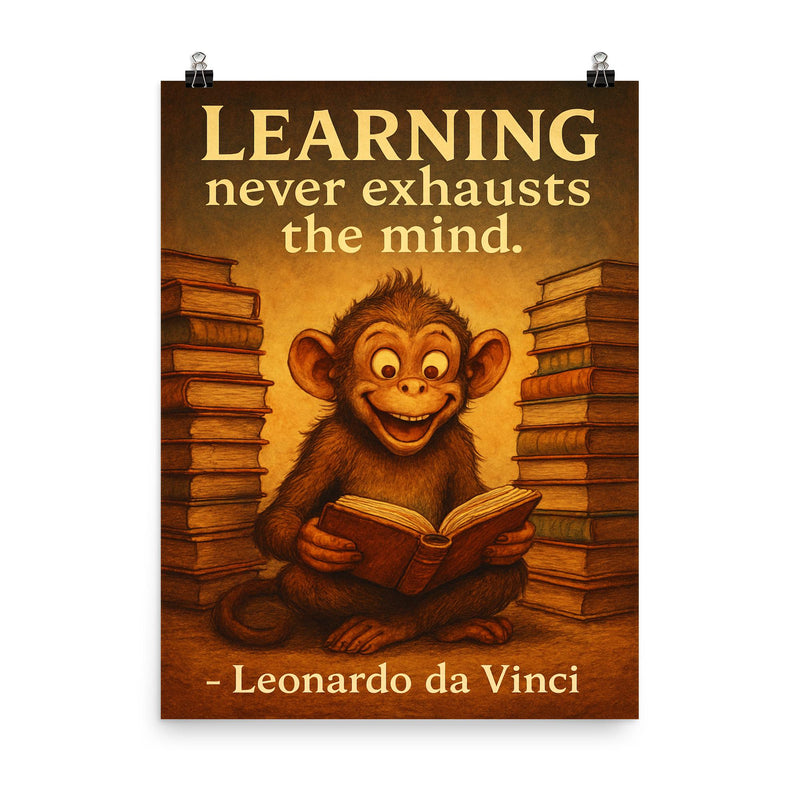 Quote_Learning_never_exhausts_the_mind_Leonardo_da_Vinci_Curious_monkey_books_poster poster on a plain backdrop in size 8