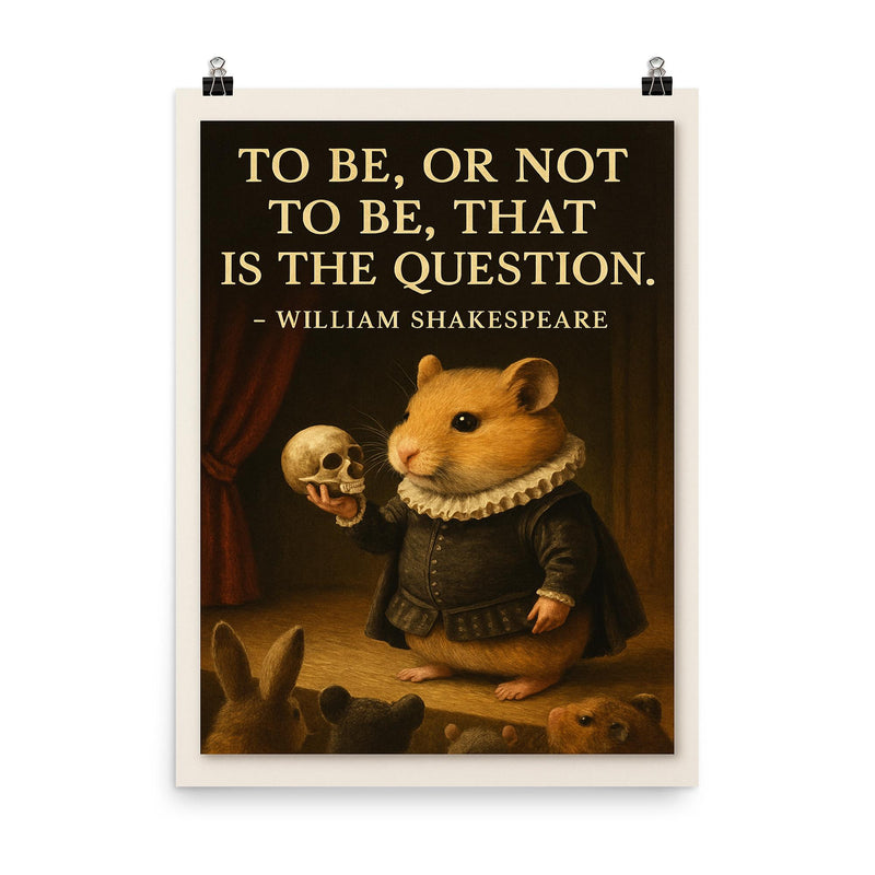 Quote_To_be_or_not_to_be_Hamlet_hamster_tiny_skull_stage_animal_audience_inspiring_poster poster on a plain backdrop in size 8