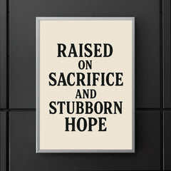 Raised on sacrifice and stubborn hope poster 5