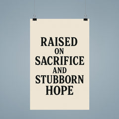 Raised on sacrifice and stubborn hope poster 9