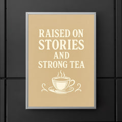 Raised on stories and strong tea poster 5