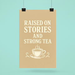 Raised on stories and strong tea poster 6