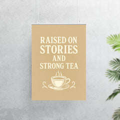 Raised on stories and strong tea poster 7