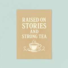 Raised on stories and strong tea poster 8