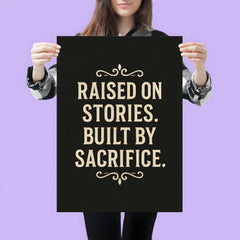 Raised on stories Built by sacrifice poster 3