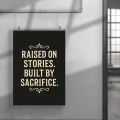 Raised on stories Built by sacrifice poster 4