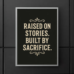 Raised on stories Built by sacrifice poster 5