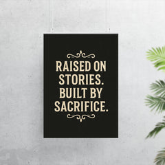 Raised on stories Built by sacrifice poster 7
