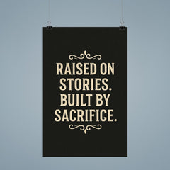 Raised on stories Built by sacrifice poster 9