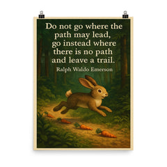 ralph waldo emerson quote go where there is no path and leave a trail poster on a plain backdrop in size 8"x10".
