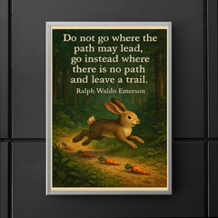 ralph waldo emerson quote go where there is no path and leave a trail poster 5