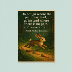 ralph waldo emerson quote go where there is no path and leave a trail poster 8