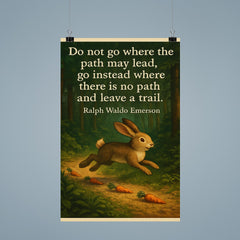 ralph waldo emerson quote go where there is no path and leave a trail poster 9