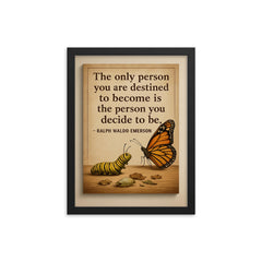 ralph waldo emerson quote the only person you are destined to become is who you decide to be framed print on a plain backdrop in size 12"x16".