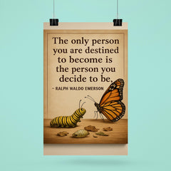 ralph waldo emerson quote the only person you are destined to become is who you decide to be poster 6