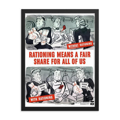 Rationing Means a Fair Share for All of Us - USA, 1940s framed print on a plain backdrop in size 18"x24".
