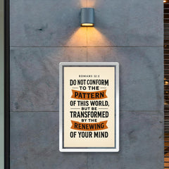 Romans 122 Do not conform to the pattern of this world but be transformed by the renewing of your mind poster 2