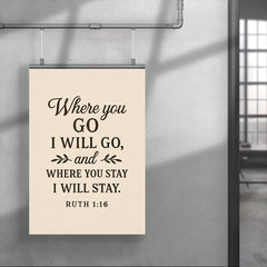Ruth 116 Where you go I will go and where you stay I will stay poster 4