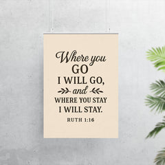 Ruth 116 Where you go I will go and where you stay I will stay poster 7