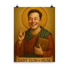 Saint Elon of Musk poster on a plain backdrop in size 8"x10".