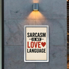 Sarcasm is my love language poster 2