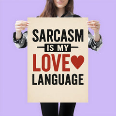 Sarcasm is my love language poster 3
