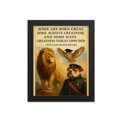 shakespeare greatness quote animals leaders by birth talent hard work circumstance inspiring poster framed print on a plain backdrop in size 8"x10".