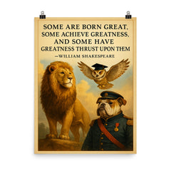 shakespeare greatness quote animals leaders by birth talent hard work circumstance inspiring poster poster on a plain backdrop in size 8"x10".