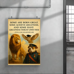 shakespeare greatness quote animals leaders by birth talent hard work circumstance inspiring poster poster 4
