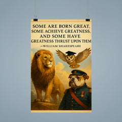 shakespeare greatness quote animals leaders by birth talent hard work circumstance inspiring poster poster 9