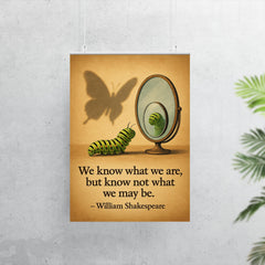 shakespeare quote caterpillar looks in mirror sees butterfly shadow inspiring poster poster 7