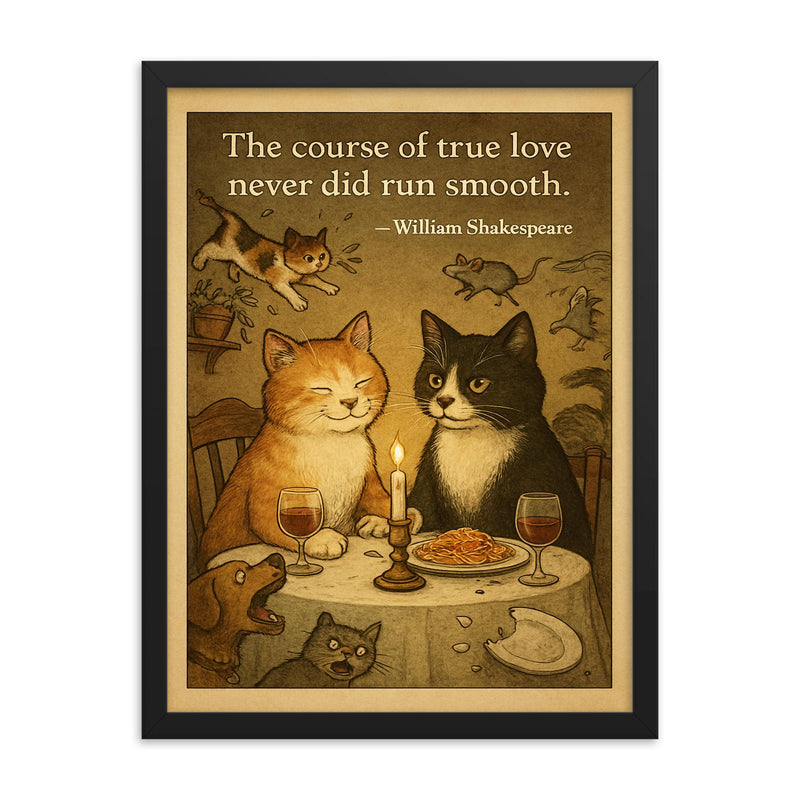 Shakespeare quote true love two cats romantic dinner framed print on a plain backdrop in size 18