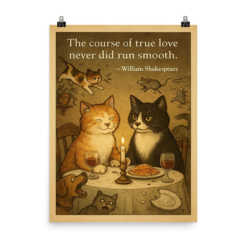 Shakespeare quote true love two cats romantic dinner poster on a plain backdrop in size 8