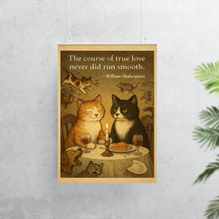 Shakespeare quote true love two cats romantic dinner poster 7