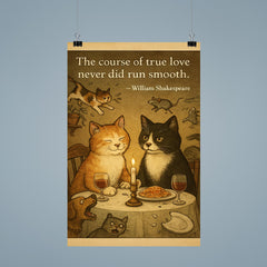 Shakespeare quote true love two cats romantic dinner poster 9