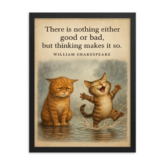 Shakespeare quote two cats rainy day framed print on a plain backdrop in size 18"x24".