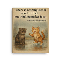 shakespeare quote two cats rainy day one sad one happy inspiring poster canvas print on a plain backdrop in size 16"x20".