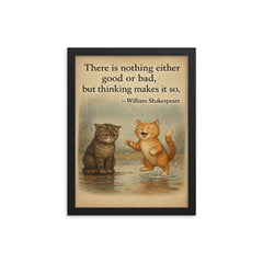 shakespeare quote two cats rainy day one sad one happy inspiring poster framed print on a plain backdrop in size 12"x16".