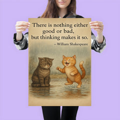 shakespeare quote two cats rainy day one sad one happy inspiring poster poster 3