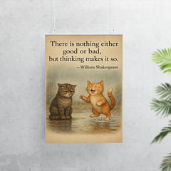 shakespeare quote two cats rainy day one sad one happy inspiring poster poster 7