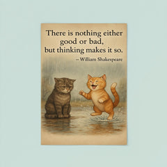 shakespeare quote two cats rainy day one sad one happy inspiring poster poster 8